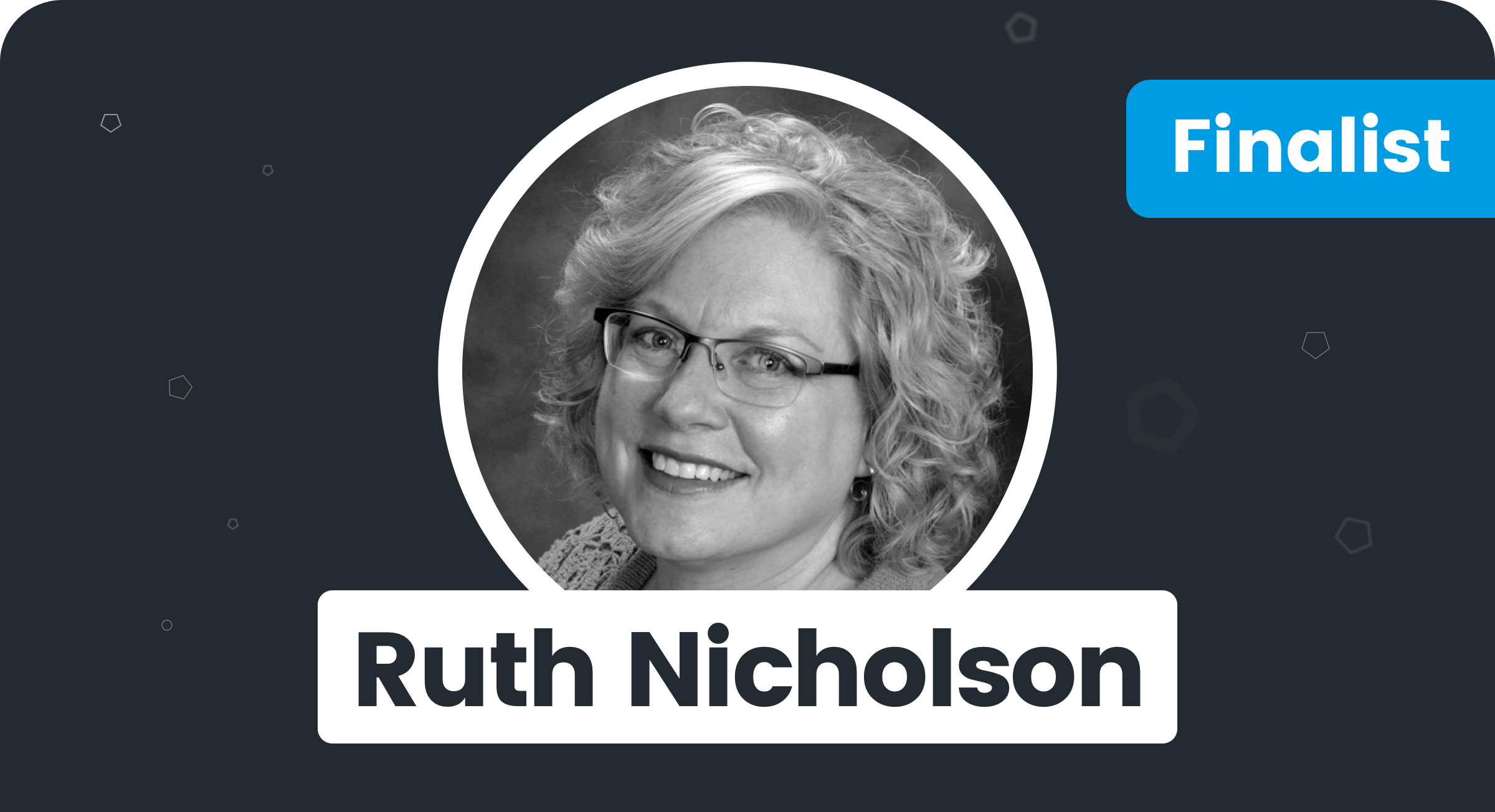 Ruth Nicholson - Finalist Ruth Nicholson - Finalist