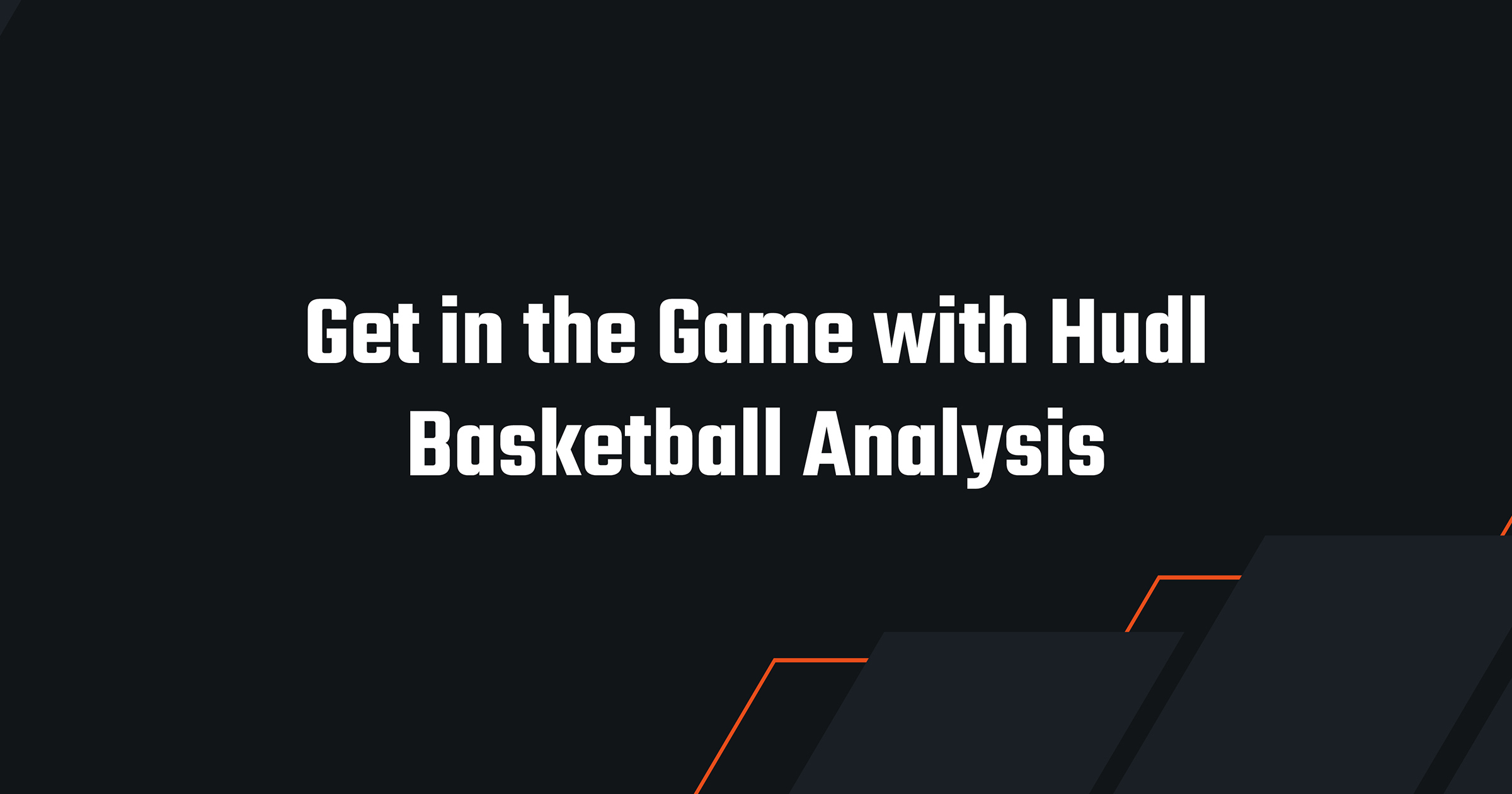 Hudl Basketball Analysis Series Part 1 Get in the Game with Hudl