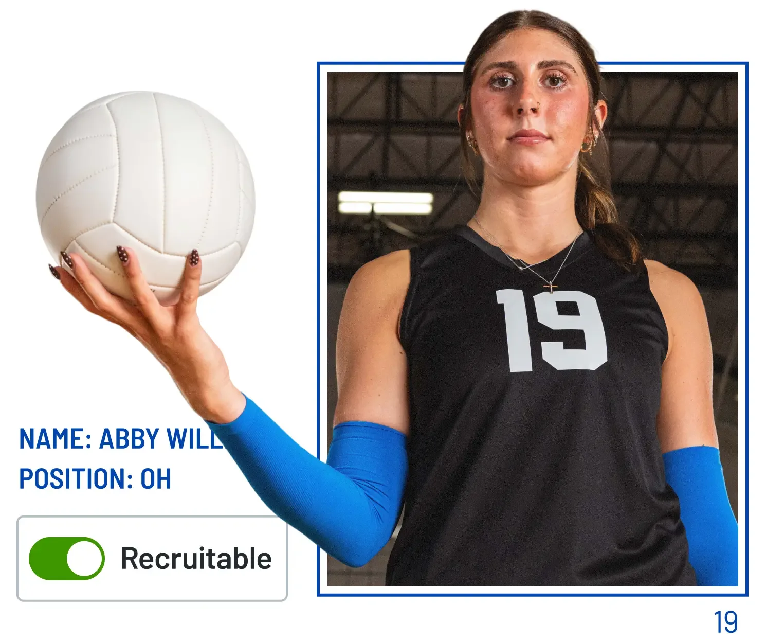 A sports recruitment graphic featuring a female volleyball player wearing a black jersey with the number 19 and blue arm sleeves. On the left, her hand holds out a white volleyball next to blue text reading 'NAME: ABBY WILL' and 'POSITION: OH', with a green 'Recruitable' toggle switch shown in the 'on' position below.